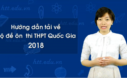 Bộ đề thi THPT Quốc Gia 2018 kèm lời giải chi tiết – Bản chính thức Bộ GD&ĐT