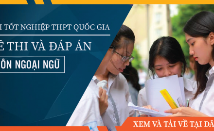 Đề Thi Và Đáp Án Môn Ngoại Ngữ | Thi Tốt Nghiệp THPT Quốc Gia 2021 – Tất Cả Các Mã Đề